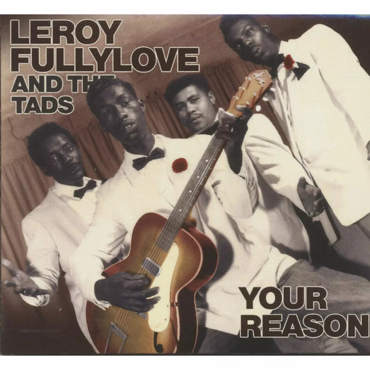Leroy Fullylove and the Tads - Your Reason - CD Vinyl Record Hub
