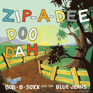 Bob B. Soxx and the Blue Jeans - Zip-A-Dee-Doo-Dah - LP Vinyl Record Hub