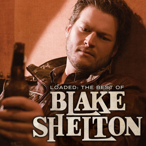 Blake Shelton - Loaded: The Best of Blake Shelton - LP Vinyl Record Hub
