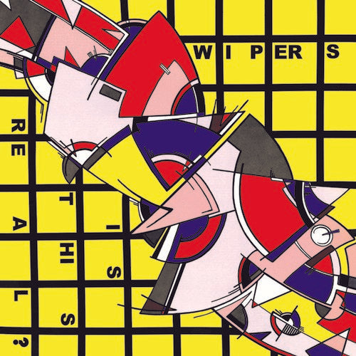 Wipers - Is This Real? - LP Vinyl Record Hub