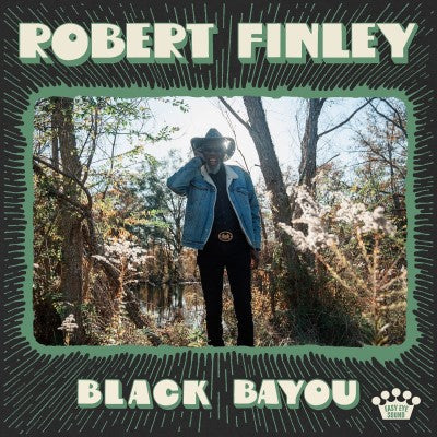 Robert Finley - Black Bayou - Indie LP Vinyl Record Hub