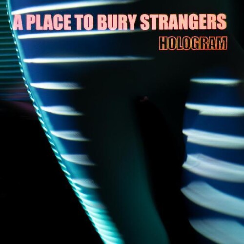 A Place to Bury Strangers - Hologram - 12" Vinyl Record Hub