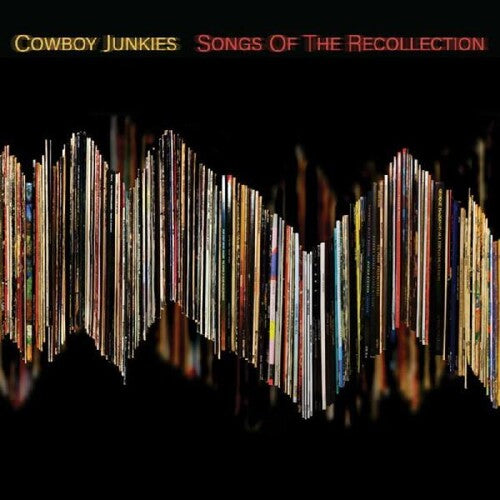Cowboy Junkies - Songs of the Recollection - LP Vinyl Record Hub