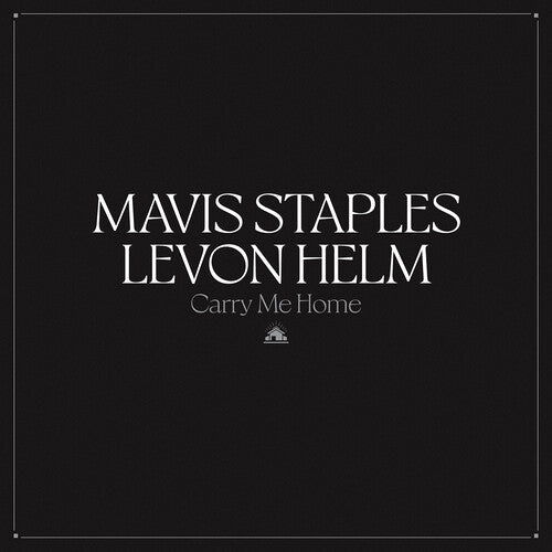 Mavis Staples & Levon Helm - Carry Me Home - LP Vinyl Record Hub