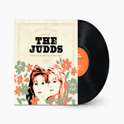 The Judds - Best Of The Judds: Love Can Build A Bridge - LP Vinyl Record Hub