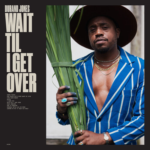Durand Jones - Wait Til I Get Over - LP Vinyl Record Hub