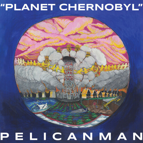 Pelicanman - Planet Chernobyl - LP Vinyl Record Hub