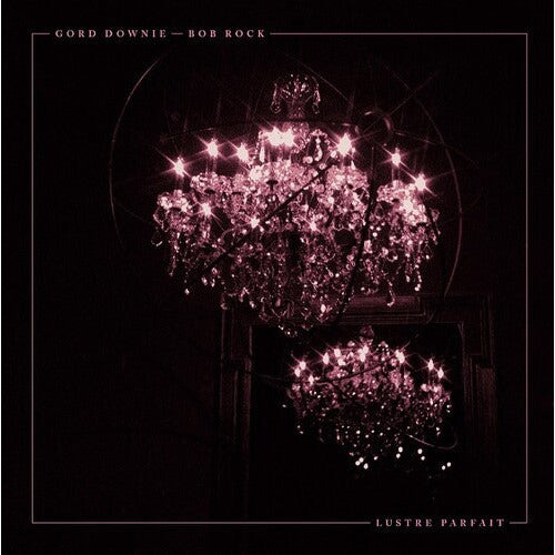 Gord Downie, Bob Rock - Lustre Parfait - LP Vinyl Record Hub