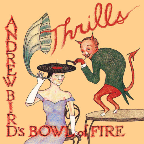 Andrew Bird's Bowl of Fire - Thrills - LP Vinyl Record Hub