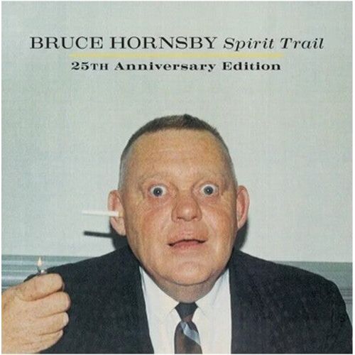Bruce Hornsby - Spirit Trail: 25th Anniversary - LP Vinyl Record Hub