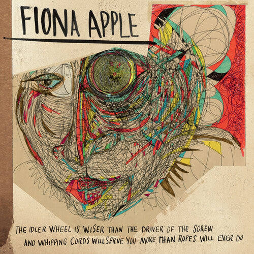 Fiona Apple - The Idler Wheel Is Wiser Than The Driver Of The Screw And Whipping Cor ds Will Serve You More Than Ropes Will Ever Do - LP Vinyl Record Hub