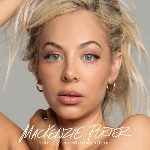 Mackenzie Porter - Nobody's Born with a Broken Heart - LP Vinyl Record Hub