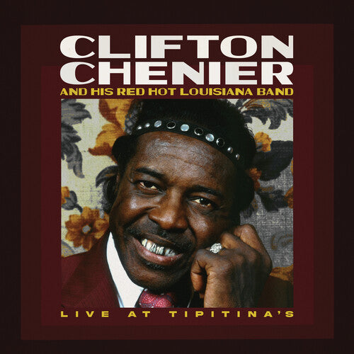 Clifton Chenier & His Red Hot Louisiana Band - Live at Tipitina's: June 7, 1980 - LP Vinyl Record Hub