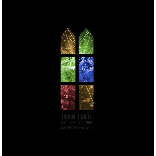 Jason Isbell & the 400 Unit - Live From The Ryman, Vol. 2 - LP Vinyl Record Hub