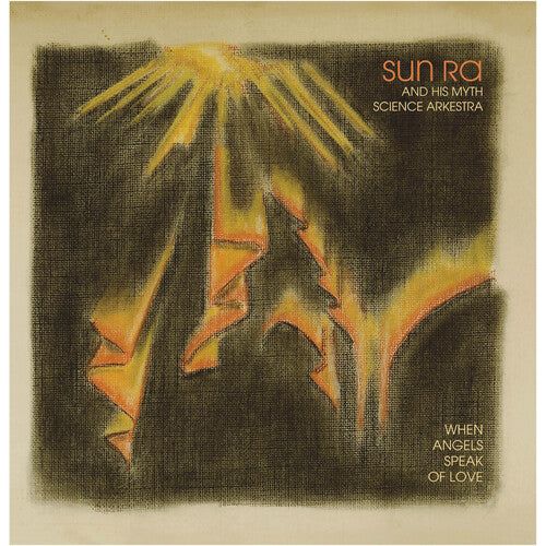 Sun Ra & His Myth Science Arkestra - When Angels Speak of Love - LP Vinyl Record Hub