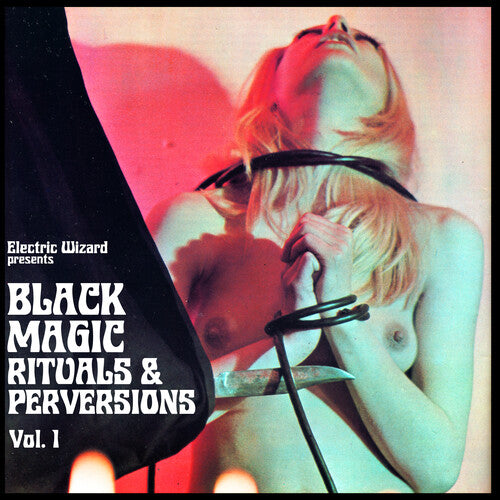 Electric Wizard - Black Magic Rituals & Perversions, Vol. 1 - LP Vinyl Record Hub