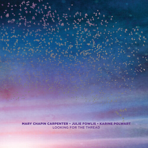 Mary Chapin Carpenter, Julie Fowlis & Karine Polwart - Looking For The Thread - LP Vinyl Record Hub