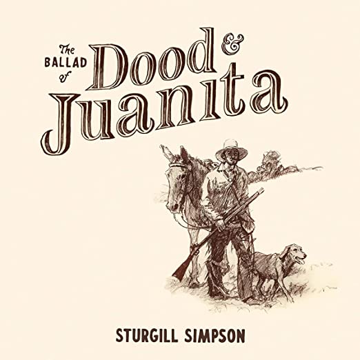 Sturgill Simpson - Ballad Of Dood & Juanita - Indie LP Vinyl Record Hub