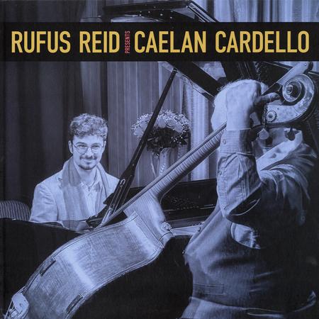Rufus Reid, Caelan Cardello - Rufus Reid Presents Caelan Cardello - LP Vinyl Record Hub