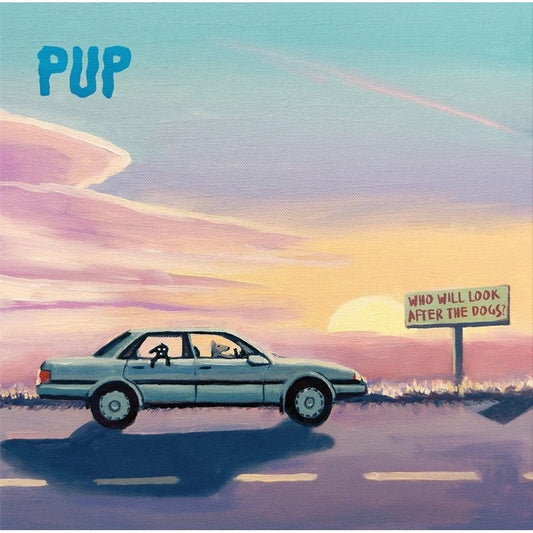 PUP - Who Will Look After The Dogs? - Indie LP Vinyl Record Hub