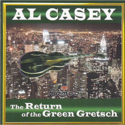 Al Casey - The Return Of The Green Gretsch - CD Vinyl Record Hub
