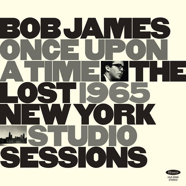 Bob James - Once Upon A Time: The Lost 1965 New York Studio Sessions - LP Vinyl Record Hub