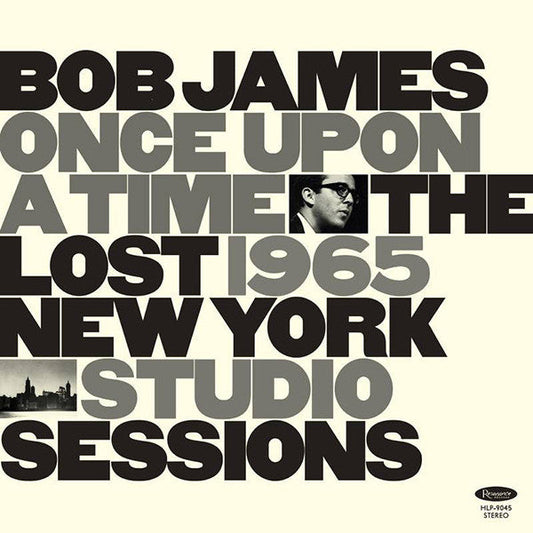 Bob James - Once Upon A Time: The Lost 1965 New York Studio Sessions - LP Vinyl Record Hub