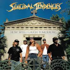 Suicidal Tendencies - How Will I Laugh Tomorrow When I Can't Even Smile - Indie LP Vinyl Record Hub