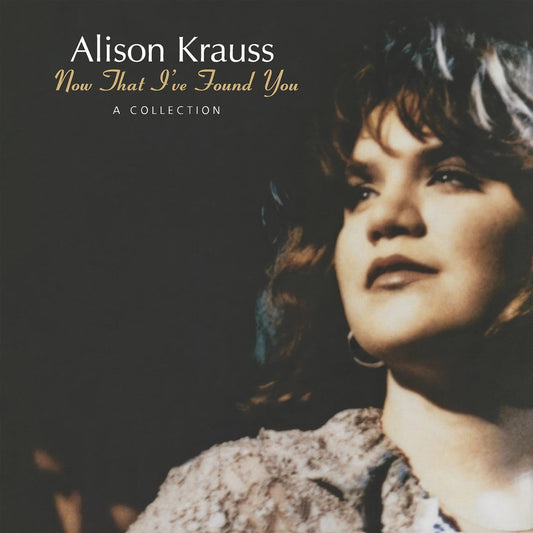 Alison Krauss - Now That I've Found You: A Collection - LP Vinyl Record Hub