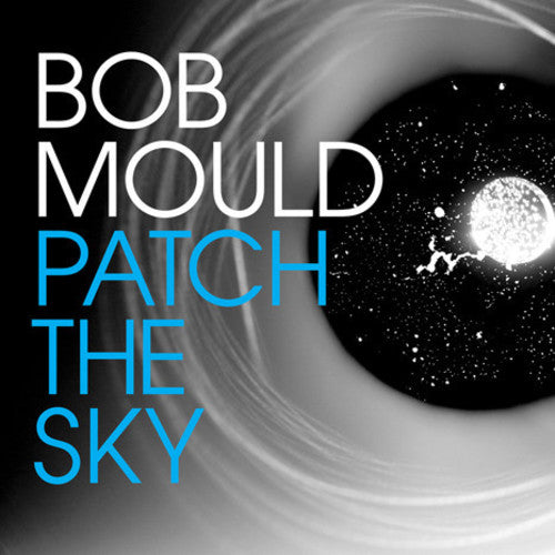 Bob Mould - Patch the Sky - LP Vinyl Record Hub