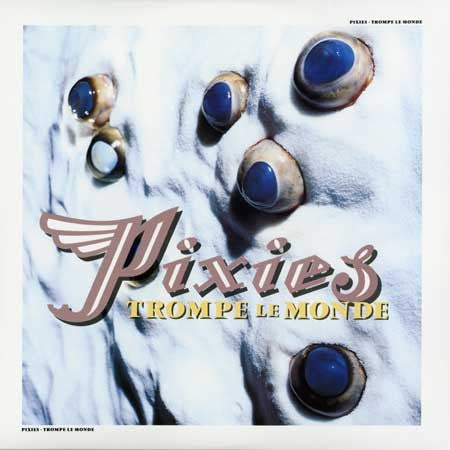 Pixies - Trompe Le Monde - LP Vinyl Record Hub