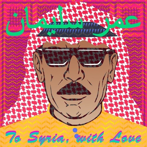 Omar Souleyman - To Syria With Love - LP Vinyl Record Hub
