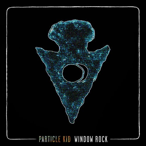 Particle Kid - Window Rock - LP Vinyl Record Hub