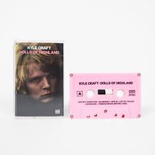 Kyle Craft - Dolls of Highland - Cassette Vinyl LP Hub