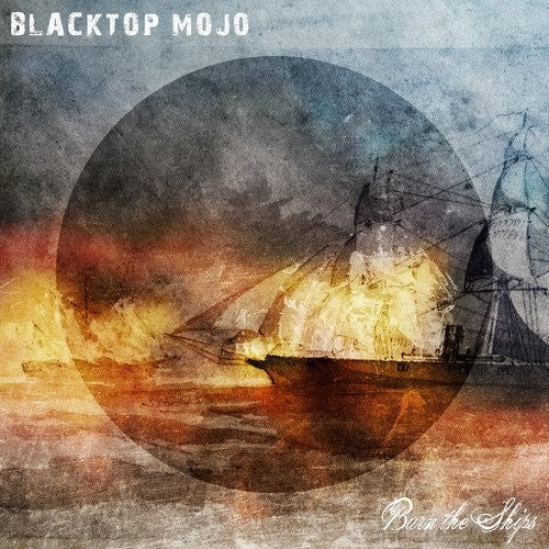Blacktop Mojo - Burn The Ships - LP Vinyl Record Hub