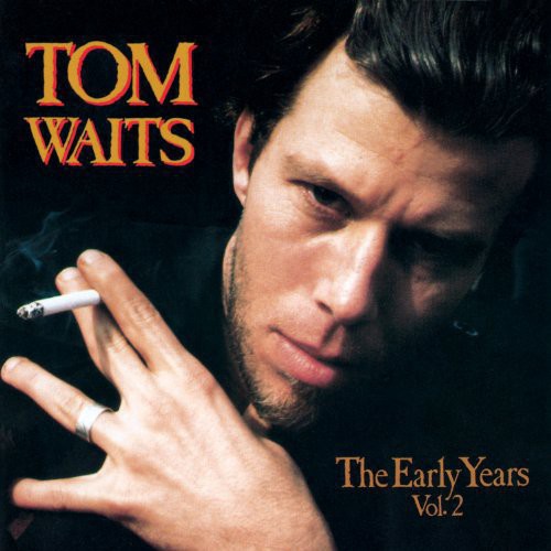 Tom Waits - The Early Years, Vol. 2 - LP Vinyl Record Hub