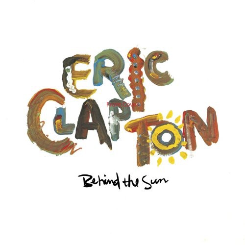 Eric Clapton - Behind the Sun - LP Vinyl Record Hub