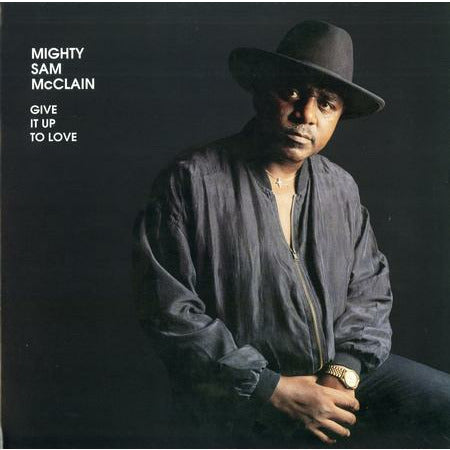 Mighty Sam McClain - Give It Up To Love - Analogue Productions 45 rpm LP Vinyl LP Hub