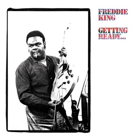Freddie King - Getting Ready... - Analogue Productions LP Vinyl LP Hub