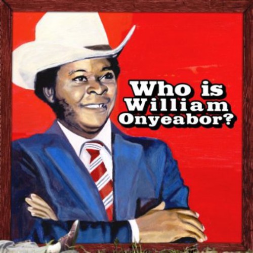 William Onyeabor - World Psychedelic Classics 5: Who Is William Onyeabor? - LP Vinyl Record Hub