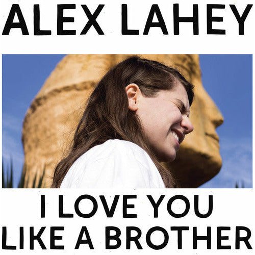 Alex Lahey - I Love You Like A Brother - Indie LP Vinyl Record Hub