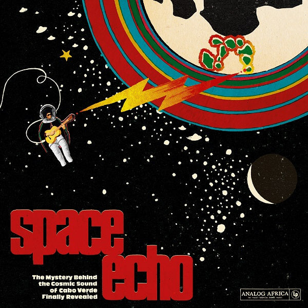 Various Artists - Space Echo: The Mystery Behind The Cosmic Sound Of Cabo Verde Finally Revealed! - LP Vinyl Record Hub