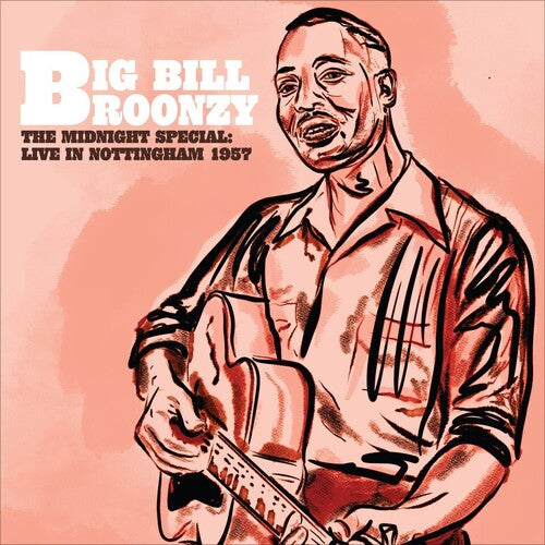 Big Bill Broonzy - The Midnight Special: Live In Nottingham 1957 - LP Vinyl Record Hub