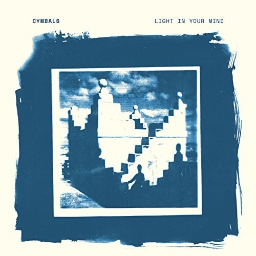 Cymbals - Light In Your Mind - Indie LP Vinyl Record Hub