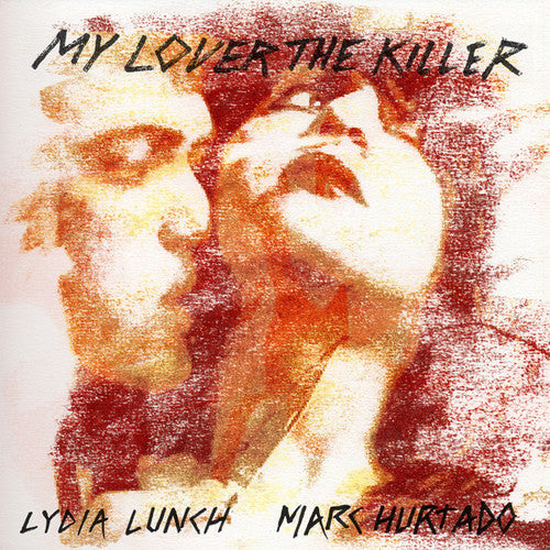 Lydia Lunch & Marc Hurtado - My Lover the Killer - LP Vinyl Record Hub