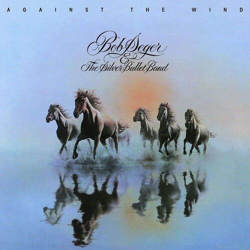 Bob Seger & the Silver Bullet Band - Against The Wind - LP Vinyl Record Hub