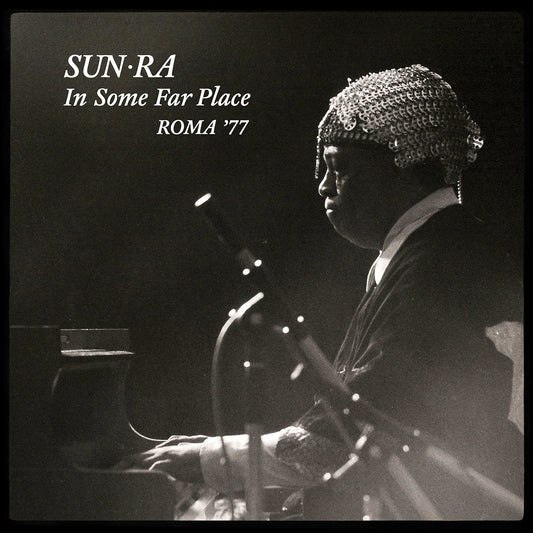 Sun Ra - Sun Ra In Some Far Place: Roma ‘77 - LP Vinyl Record Hub