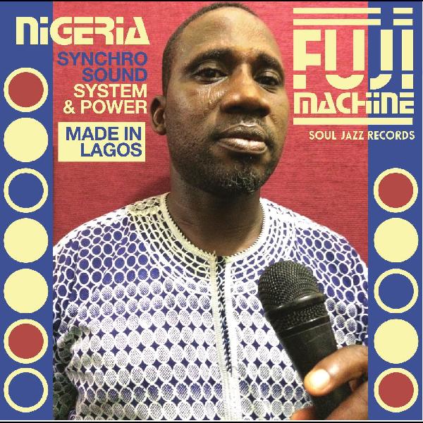 Soul Jazz Records presents - Nigeria Fuji Machine Synchro Sound System & Power - LP Vinyl Record Hub