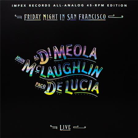 Al Di Meola, John McLaughlin & Paco DeLucia - Friday Night In San Francisco - Impex 45 rpm LP Vinyl Record Hub