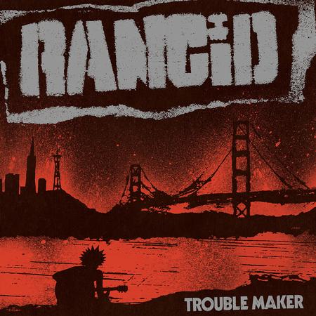 Rancid - Trouble Maker - LP Vinyl Record Hub